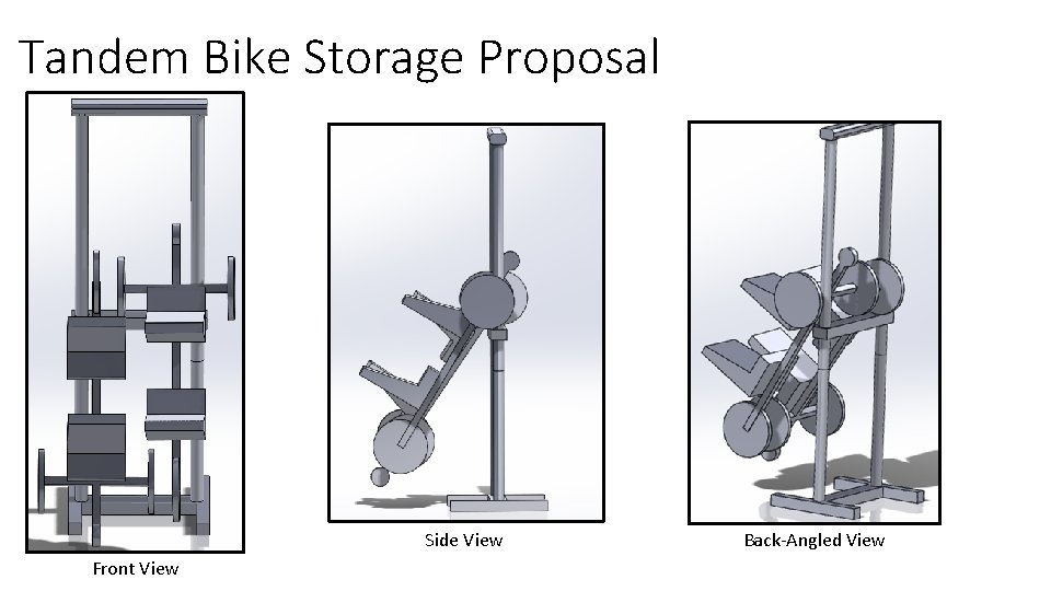 Tandem Bike Storage Proposal Side View Front View Back-Angled View 