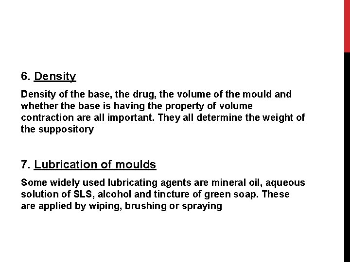 6. Density of the base, the drug, the volume of the mould and whether