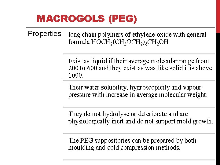 MACROGOLS (PEG) Properties long chain polymers of ethylene oxide with general formula HOCH 2(CH
