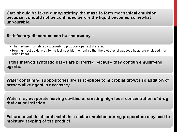 Care should be taken during stirring the mass to form mechanical emulsion because it