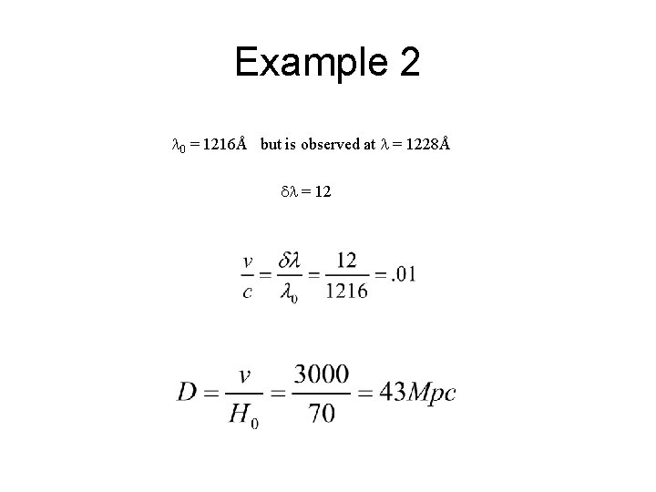 Example 2 l 0 = 1216Å but is observed at l = 1228Å dl
