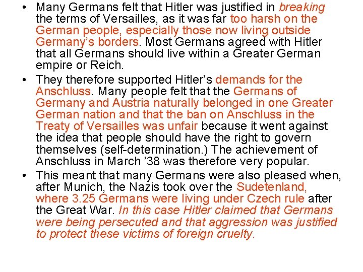  • Many Germans felt that Hitler was justified in breaking the terms of
