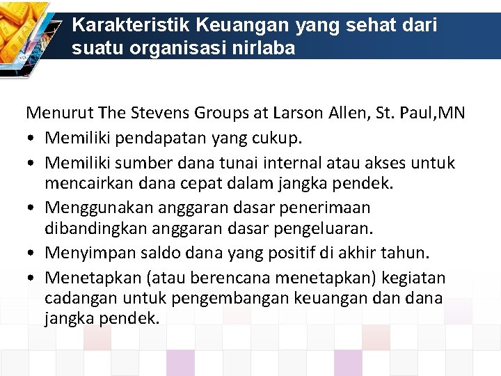 Karakteristik Keuangan yang sehat dari suatu organisasi nirlaba Menurut The Stevens Groups at Larson