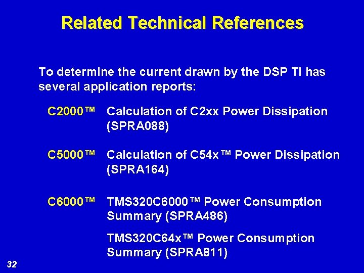Related Technical References To determine the current drawn by the DSP TI has several