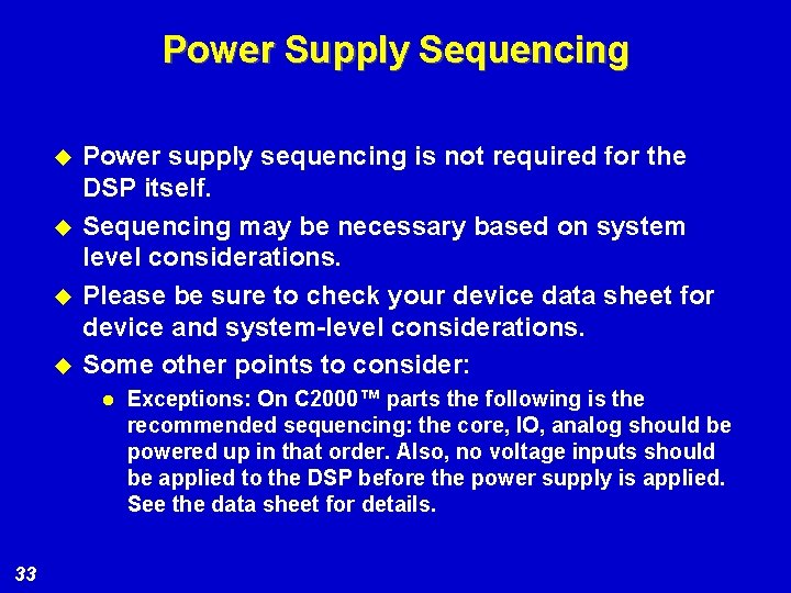 Power Supply Sequencing u u Power supply sequencing is not required for the DSP