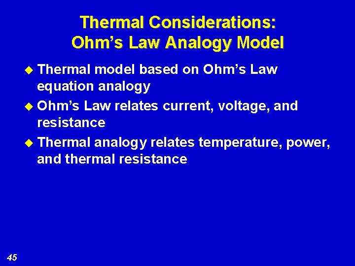 Thermal Considerations: Ohm’s Law Analogy Model u Thermal model based on Ohm’s Law equation