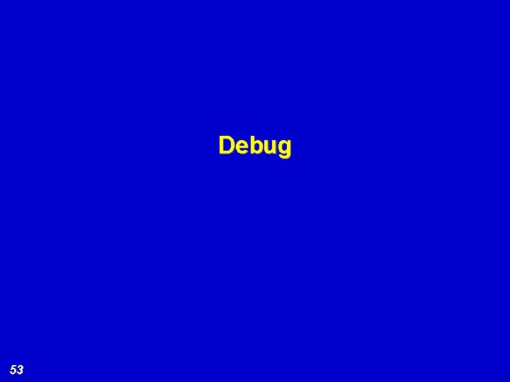 Debug 53 