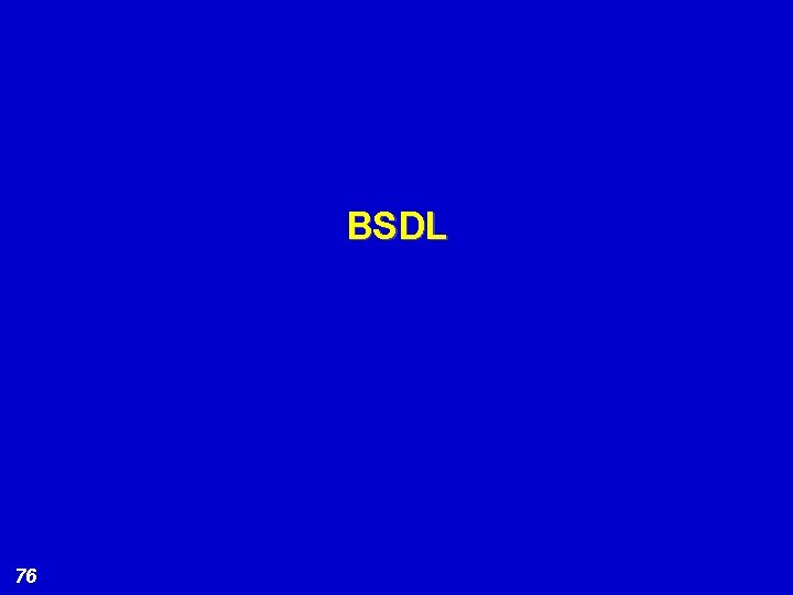 BSDL 76 