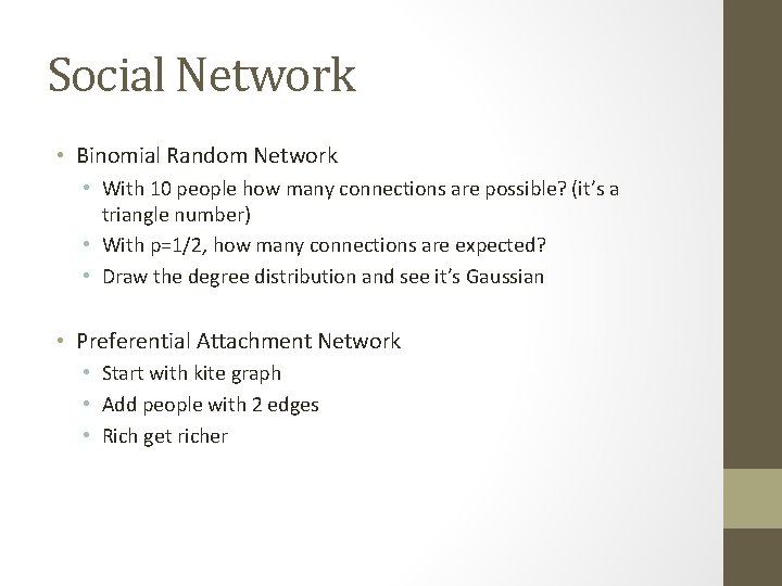 Social Network • Binomial Random Network • With 10 people how many connections are Social Network • Binomial Random Network • With 10 people how many connections are