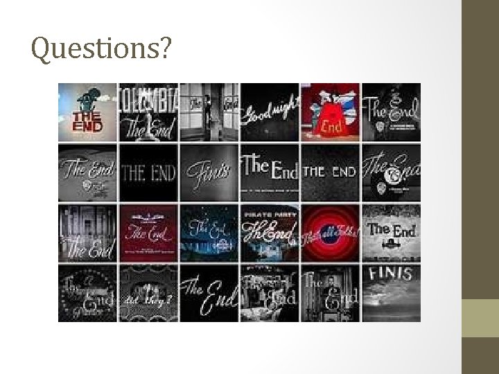 Questions? Questions?