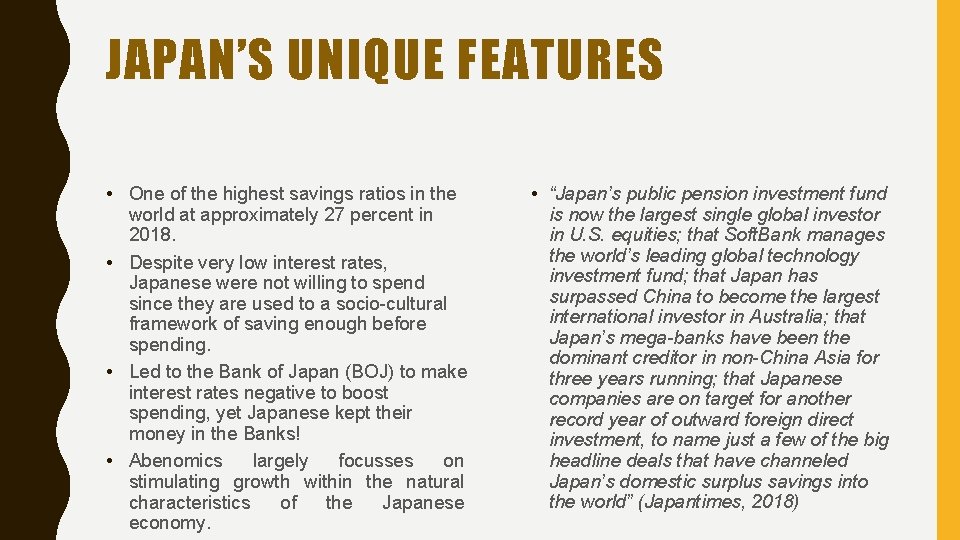 JAPAN’S UNIQUE FEATURES • One of the highest savings ratios in the world at