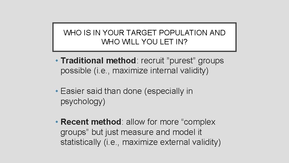 WHO IS IN YOUR TARGET POPULATION AND WHO WILL YOU LET IN? • Traditional
