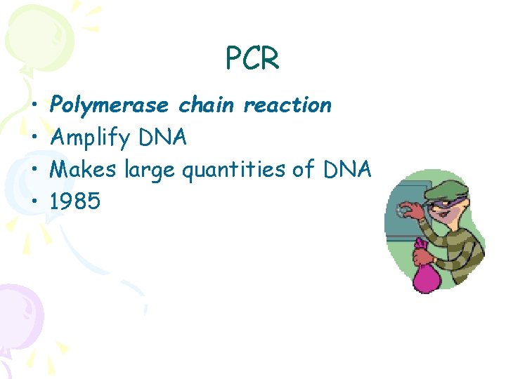 PCR • • Polymerase chain reaction Amplify DNA Makes large quantities of DNA 1985