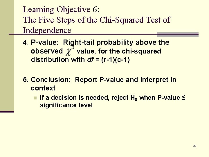 Learning Objective 6: The Five Steps of the Chi-Squared Test of Independence 4. P-value: