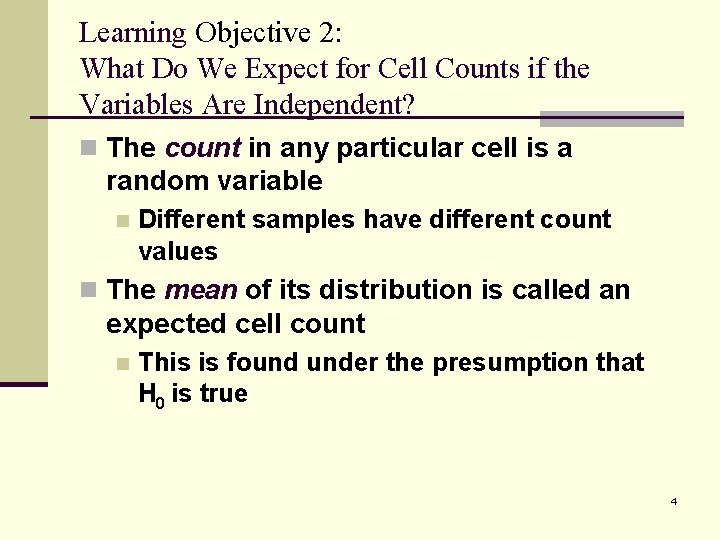 Learning Objective 2: What Do We Expect for Cell Counts if the Variables Are