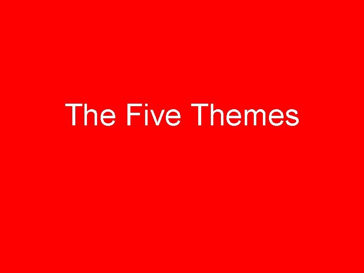 The Five Themes 