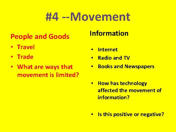 #4 --Movement People and Goods • Travel • Trade • What are ways that