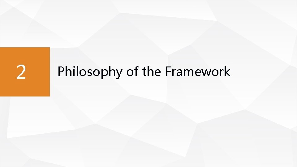2 Philosophy of the Framework 