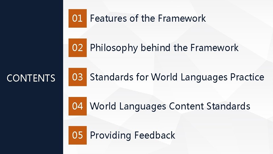 01 Features of the Framework 02 Philosophy behind the Framework CONTENTS 03 Standards for