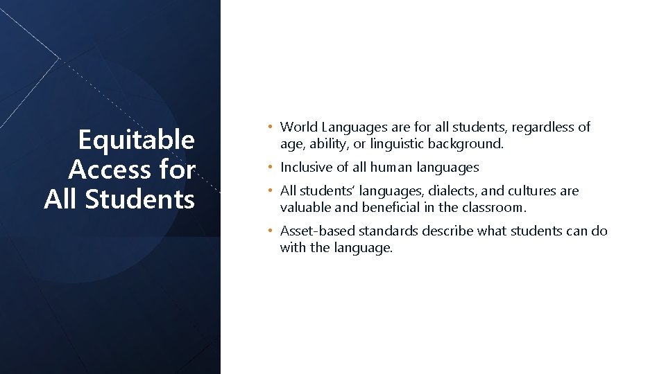 Equitable Access for All Students • World Languages are for all students, regardless of