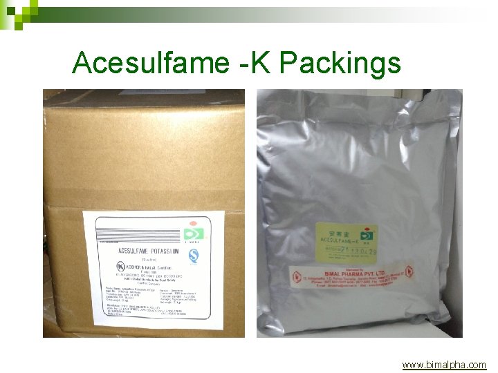 Acesulfame -K Packings www. bimalpha. com 