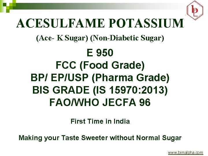 ACESULFAME POTASSIUM (Ace- K Sugar) (Non-Diabetic Sugar). E 950 FCC (Food Grade) BP/ EP/USP