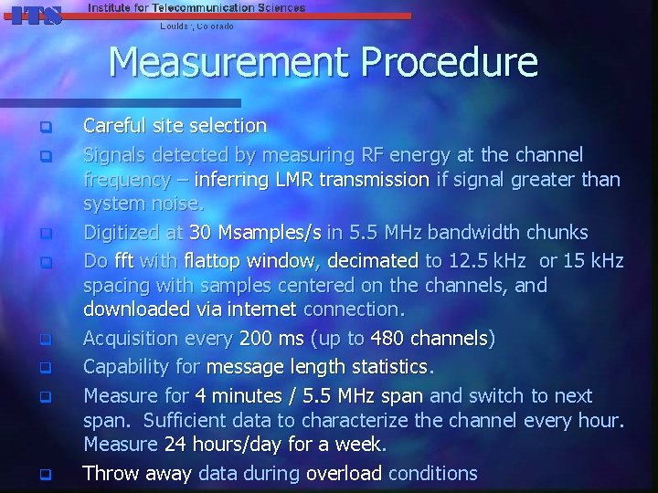 Measurement Procedure q q q q Careful site selection Signals detected by measuring RF