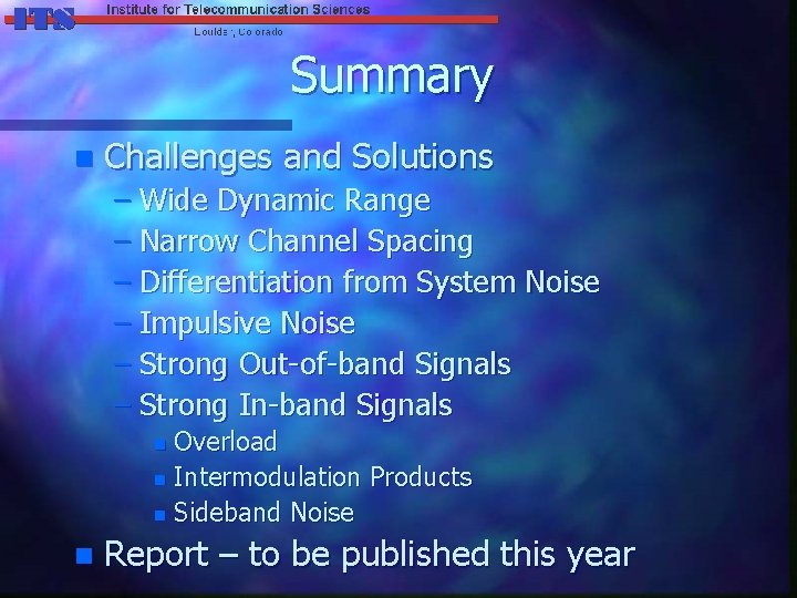 Summary n Challenges and Solutions – Wide Dynamic Range – Narrow Channel Spacing –