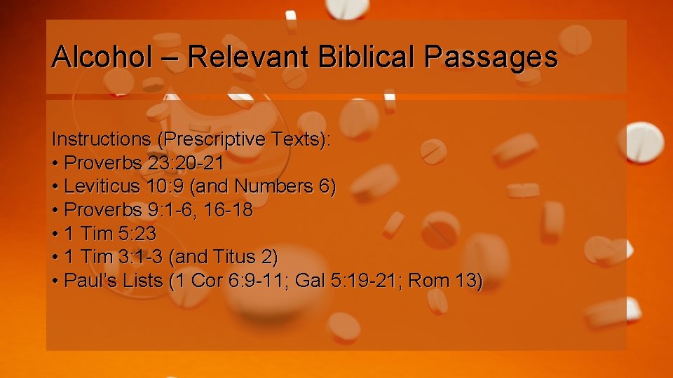 Alcohol – Relevant Biblical Passages Instructions (Prescriptive Texts): • Proverbs 23: 20 -21 •