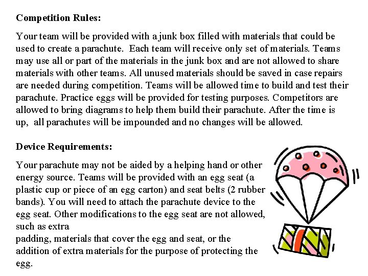 Competition Rules: Your team will be provided with a junk box filled with materials