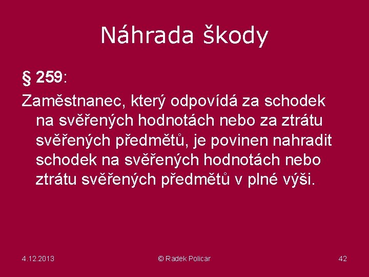 Náhrada škody § 259: Zaměstnanec, který odpovídá za schodek na svěřených hodnotách nebo za