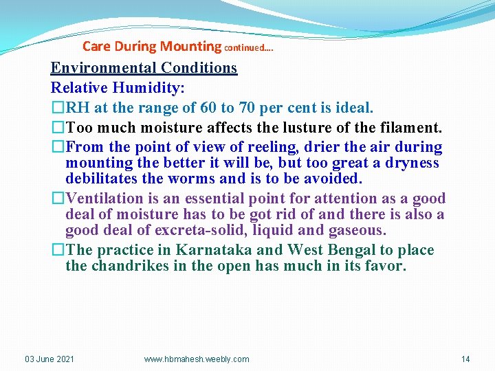 Care During Mounting continued…. Environmental Conditions Relative Humidity: �RH at the range of 60