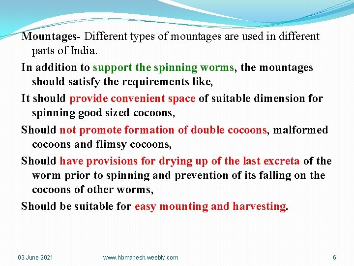 Mountages- Different types of mountages are used in different parts of India. In addition
