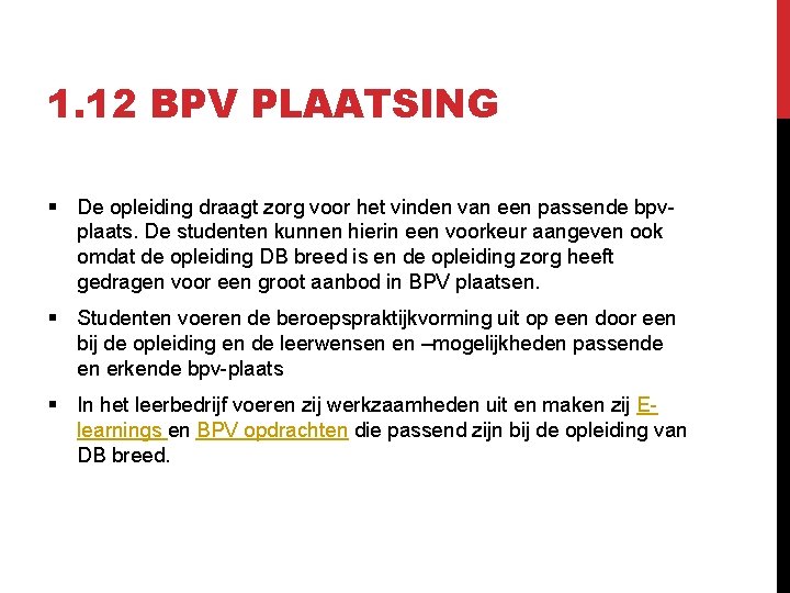 1. 12 BPV PLAATSING § De opleiding draagt zorg voor het vinden van een