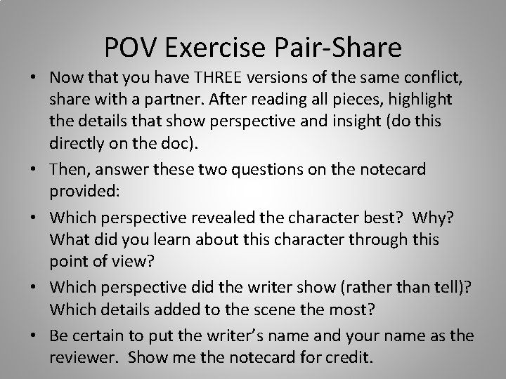 POV Exercise Pair-Share • Now that you have THREE versions of the same conflict,