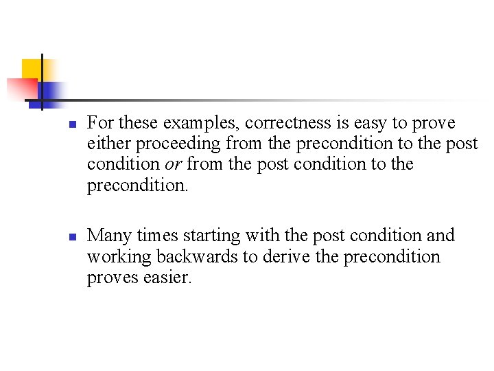 n n For these examples, correctness is easy to prove either proceeding from the n n For these examples, correctness is easy to prove either proceeding from the