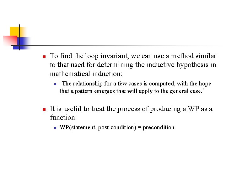 n To find the loop invariant, we can use a method similar to that n To find the loop invariant, we can use a method similar to that