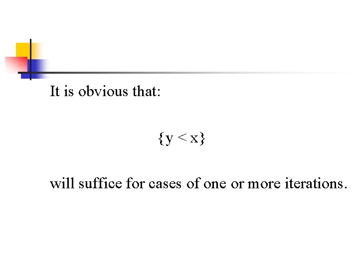 It is obvious that: {y < x} will suffice for cases of one or It is obvious that: {y < x} will suffice for cases of one or