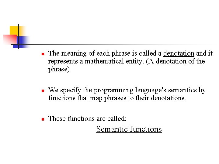 n n n The meaning of each phrase is called a denotation and it n n n The meaning of each phrase is called a denotation and it