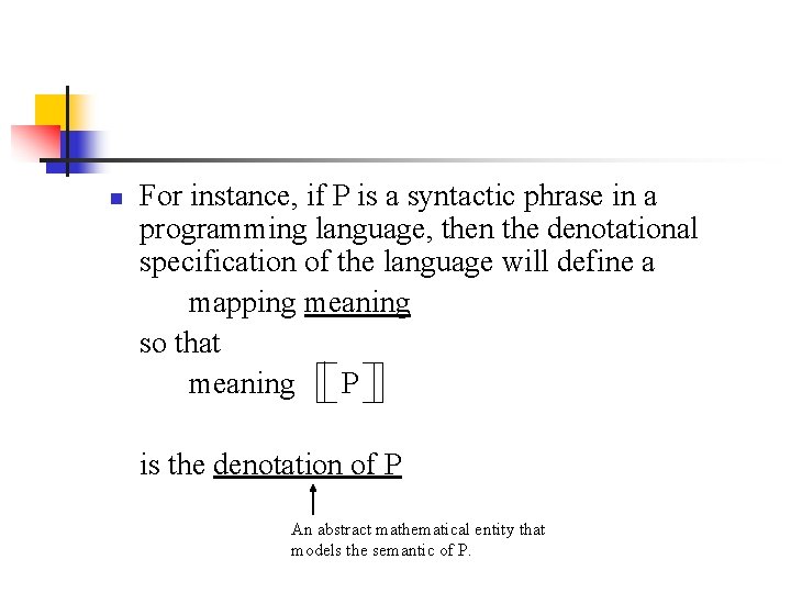 n For instance, if P is a syntactic phrase in a programming language, then n For instance, if P is a syntactic phrase in a programming language, then