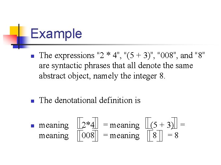 Example n n n The expressions “ 2 * 4”, “(5 + 3)”, “ Example n n n The expressions “ 2 * 4”, “(5 + 3)”, “