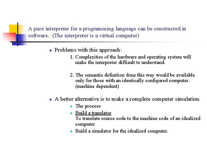 A pure interpreter for a programming language can be constructed in software. (The interpreter A pure interpreter for a programming language can be constructed in software. (The interpreter