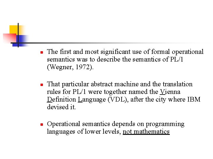 n n n The first and most significant use of formal operational semantics was n n n The first and most significant use of formal operational semantics was