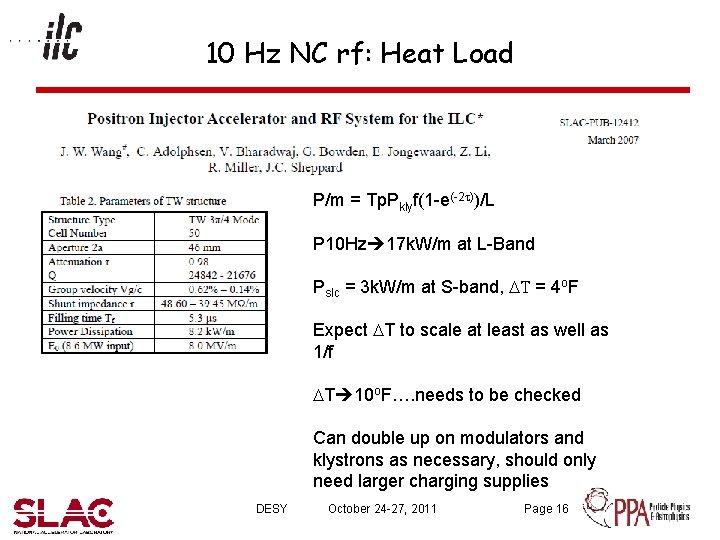 10 Hz NC rf: Heat Load P/m = Tp. Pklyf(1 -e(-2 ))/L P 10