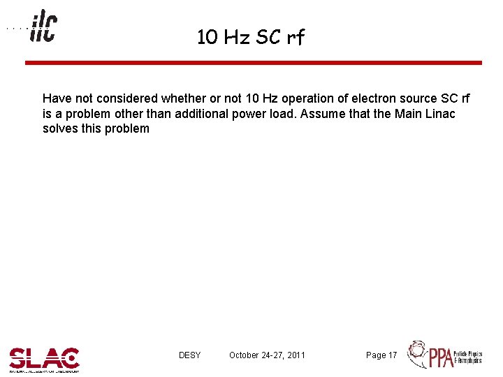 10 Hz SC rf Have not considered whether or not 10 Hz operation of