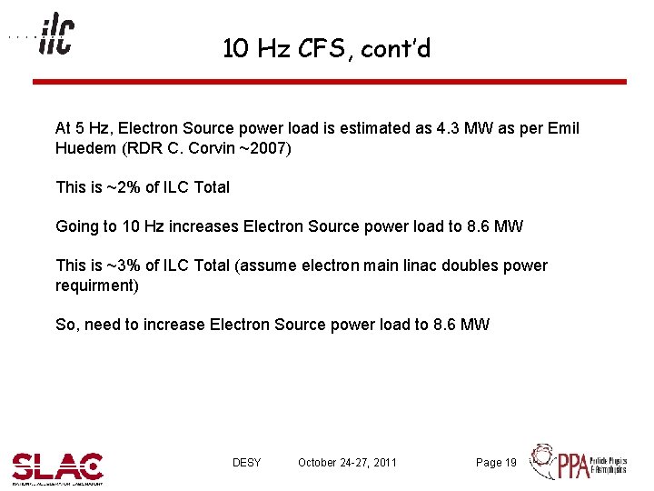 10 Hz CFS, cont’d At 5 Hz, Electron Source power load is estimated as