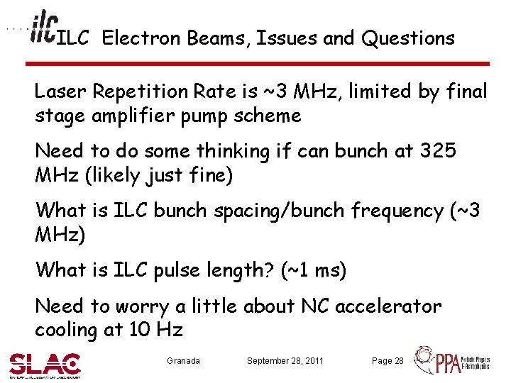 ILC Electron Beams, Issues and Questions Laser Repetition Rate is ~3 MHz, limited by
