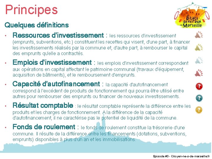 Principes Quelques définitions • Ressources d'investissement : les ressources d'investissement (emprunts, subventions, etc. )