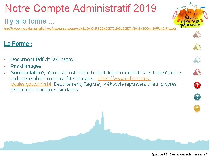 Notre Compte Administratif 2019 Il y a la forme … http: //citoyen-ne-s-de-marseille. fr/wp-files/eg-transparency/VILLE/COMPTES%20 ET%20