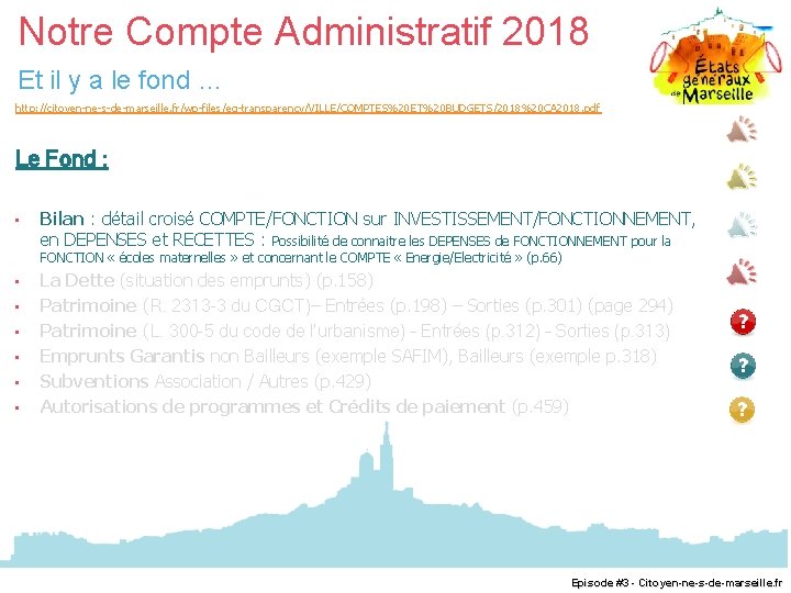 Notre Compte Administratif 2018 Et il y a le fond … http: //citoyen-ne-s-de-marseille. fr/wp-files/eg-transparency/VILLE/COMPTES%20